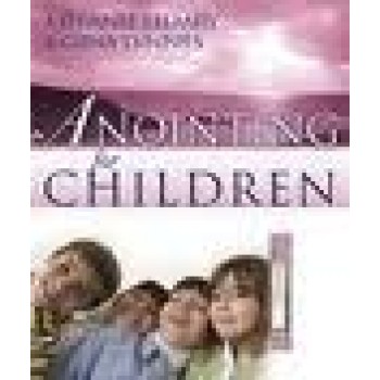Anointing For Children by Melanie Hemry and Gina Lynnes 